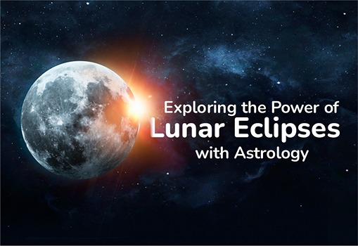 Exploring the power of Lunar Eclipses with Astrology